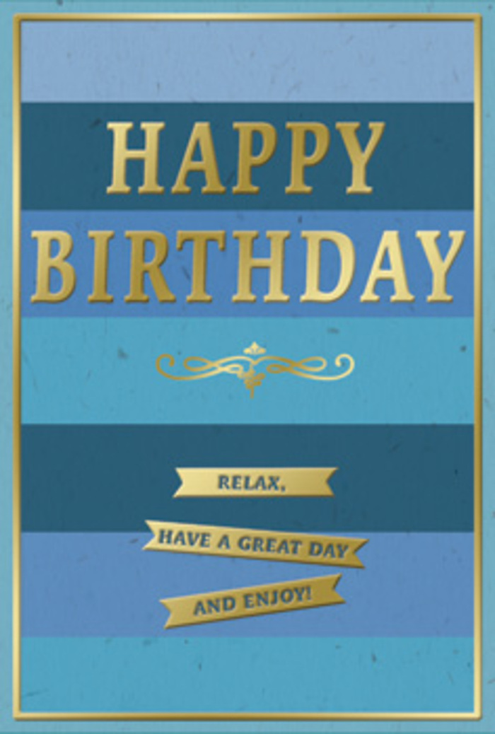 A refined, contemporary birthday card fills the frame, its design anchored by cool blue stripes and finished with thoughtful gold detailing that would look perfectly at home in a tidy Amersham living room. The background is divided into wide, horizontal bands of blue that progress from darker to lighter as they rise. At the base sits a deep navy, which gradually lightens into rich mid-blues, then soft teal and ocean tones, before settling into a gentle, pale blue near the top. This layered effect suggests a sense of calm movement, like watching daylight unfold over the rooftops of Old Amersham. Sitting proudly across the centre, the message HAPPY BIRTHDAY appears in large, embossed gold letters. Each capital is cleanly shaped, evenly spaced and slightly raised above the surface of the card, so that it would feel smooth and distinct to the touch. The gold foil lends a soft shimmer rather than a harsh shine, catching light in a way that adds depth and warmth. Just below the main greeting, a delicate gold flourish stretches horizontally, curling into balanced, ornamental loops that give the piece a subtle, timeless appeal. Below this, three slender gold banners line up neatly in a vertical stack. On them, the words Relax, have a great day and enjoy! are printed in a smaller but still legible font, offering a gentle nudge towards rest and happiness. A narrow gold border encloses the entire design, tidying the edges and enhancing the sense of careful craftsmanship. One can imagine this card resting beside a birthday cake and a simple vase of seasonal flowers in a home near Hervines Park, bringing a touch of serene celebration to the table.
